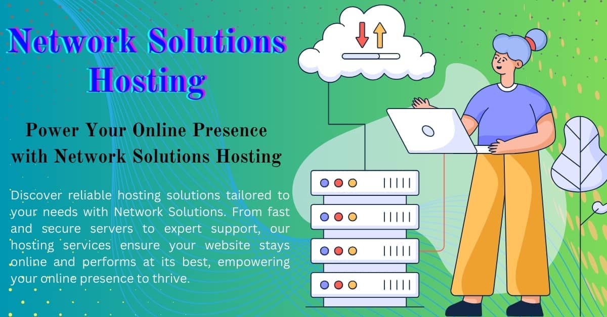 Network Solutions Hosting: Pros, Cons, & Feature